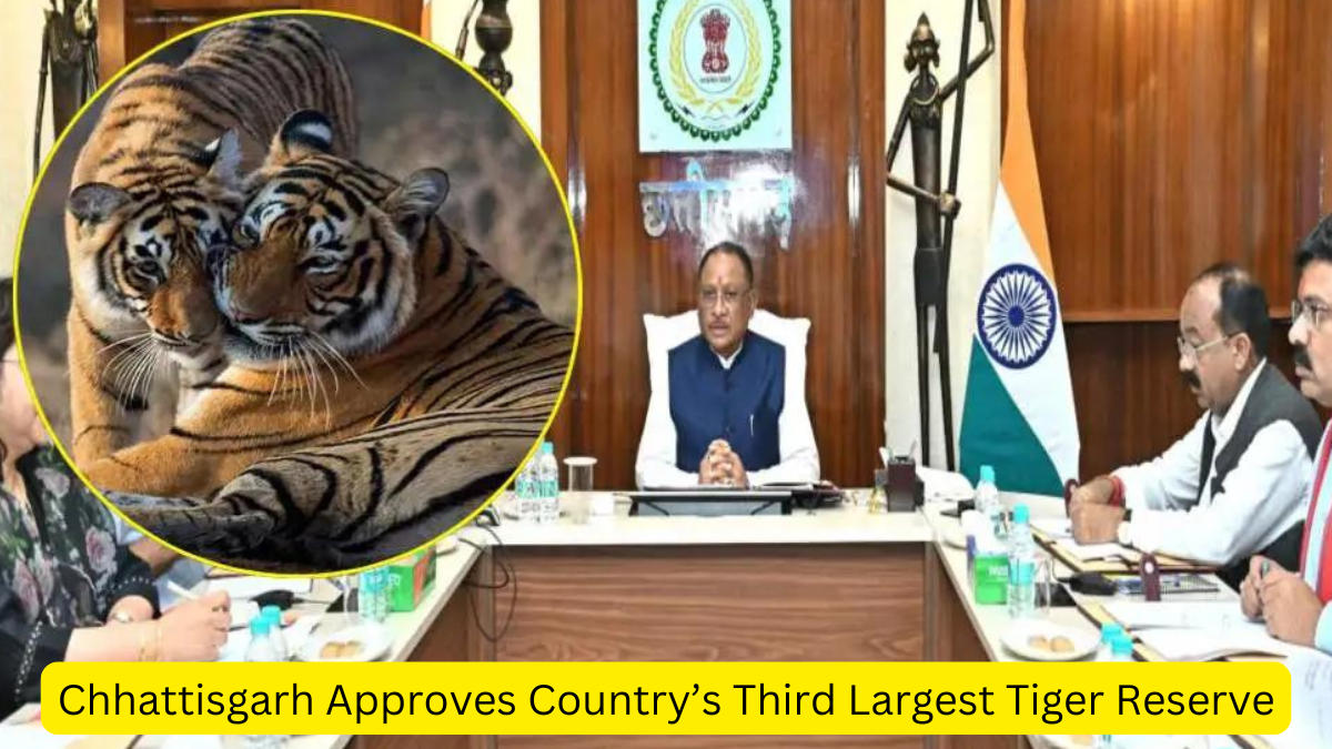 Chhattisgarh Approves Country’s Third Largest Tiger Reserve