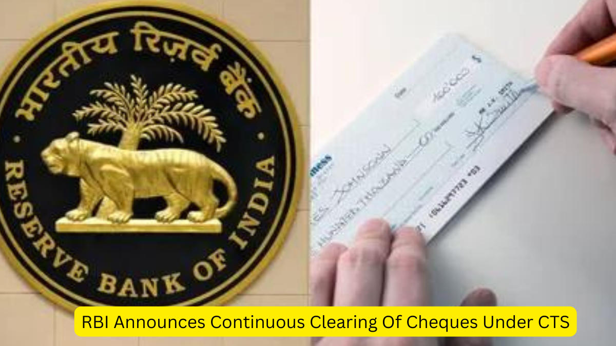 RBI Announces Continuous Clearing Of Cheques Under CTS