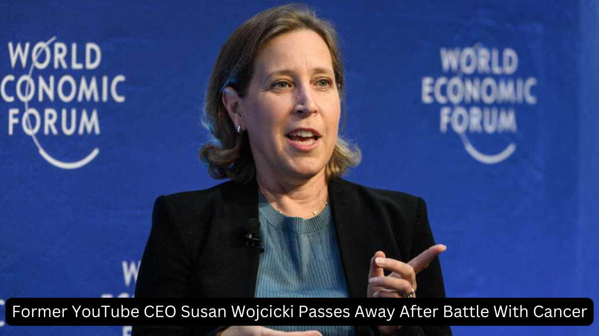 Former YouTube CEO Susan Wojcicki Passes Away After Battle With Cancer