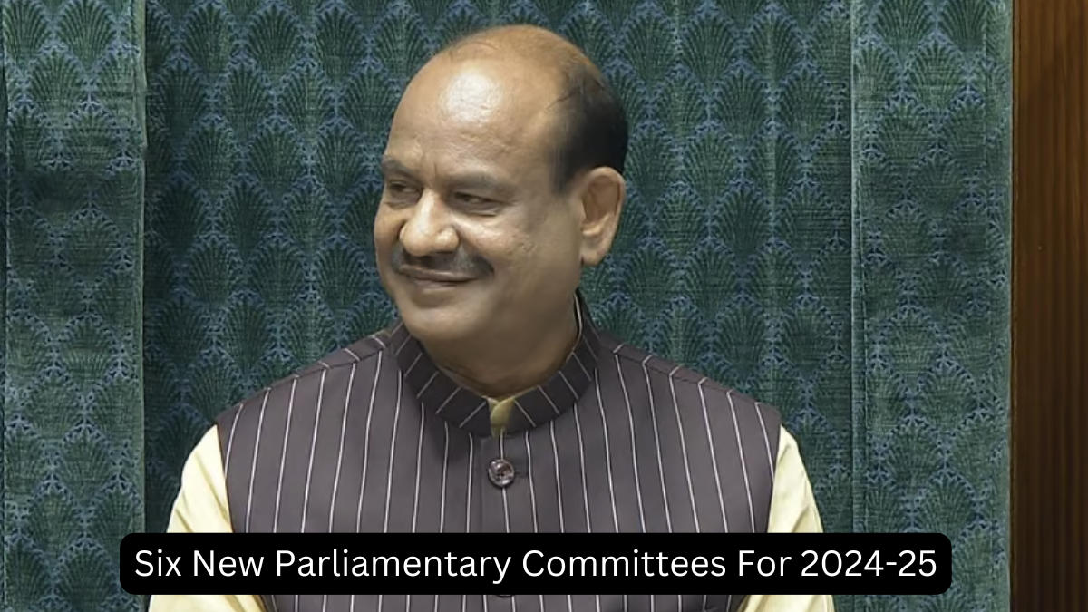 Six New Parliamentary Committees For 2024-25