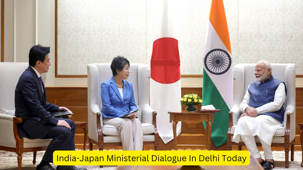 India-Japan Ministerial Dialogue In Delhi Today