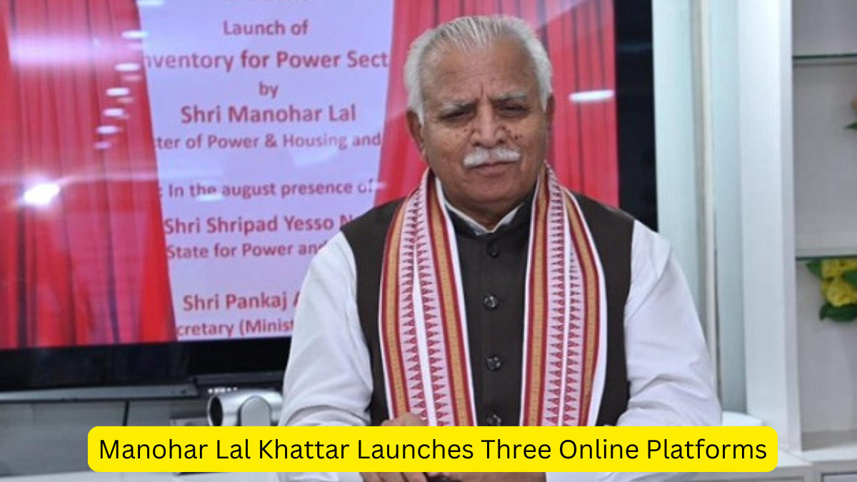 Manohar Lal Khattar Launches Three Online Platforms