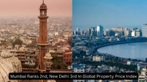 Mumbai Ranks 2nd, New Delhi 3rd In Global Property Price Index