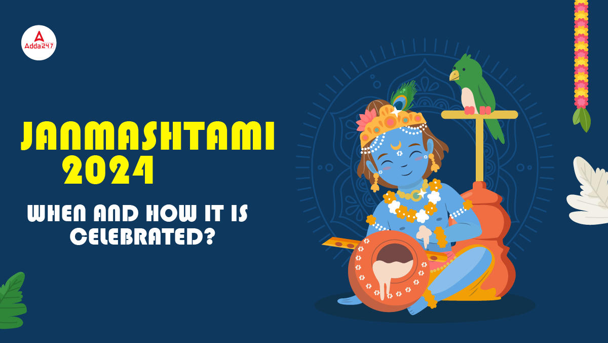 Janmashtami 2024 When and How it is Celebrated?