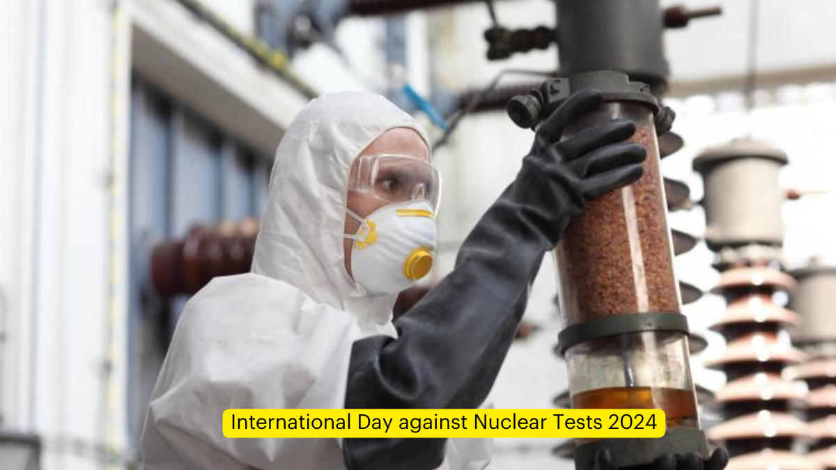 International Day against Nuclear Tests 2024 Observed on 29th August