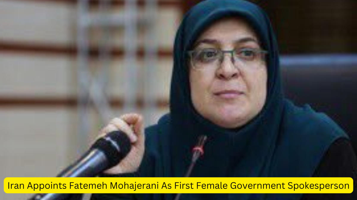 Iran Appoints Fatemeh Mohajerani As First Female Government Spokesperson