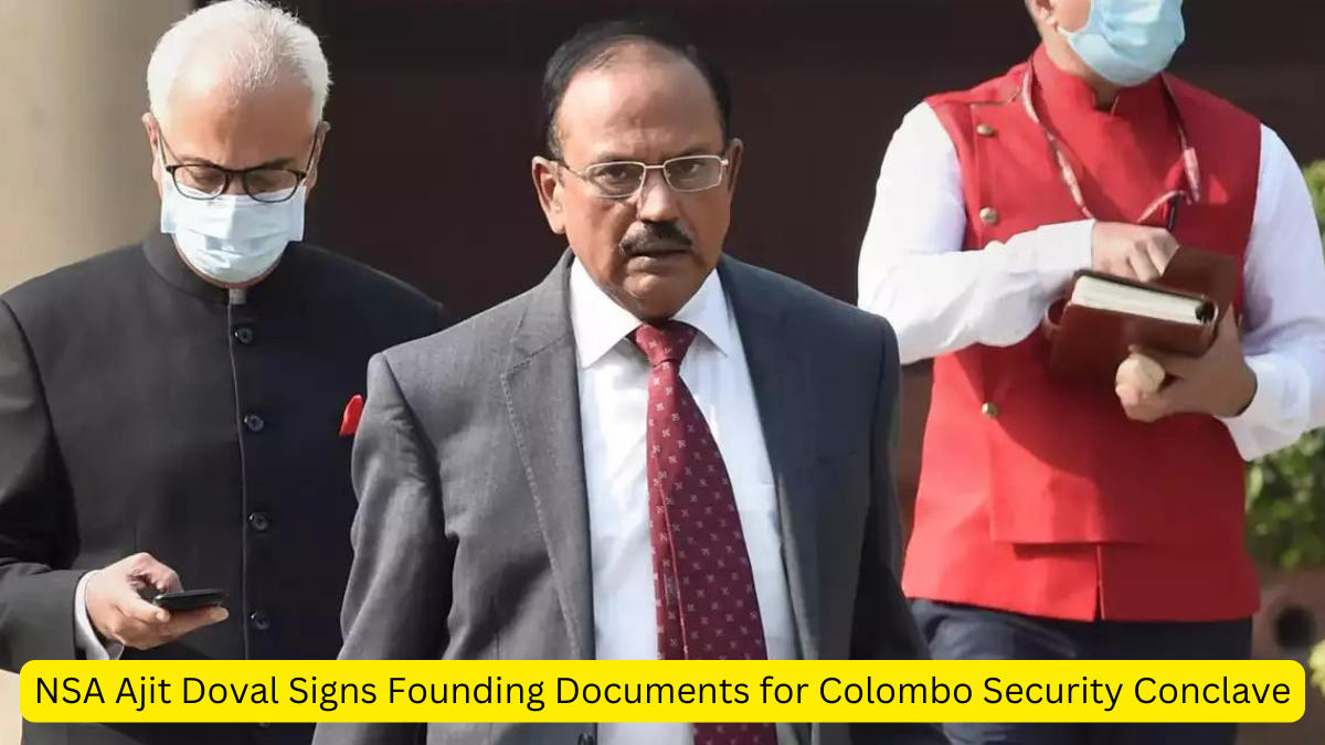 NSA Ajit Doval Signs Founding Documents for Colombo Security Conclave