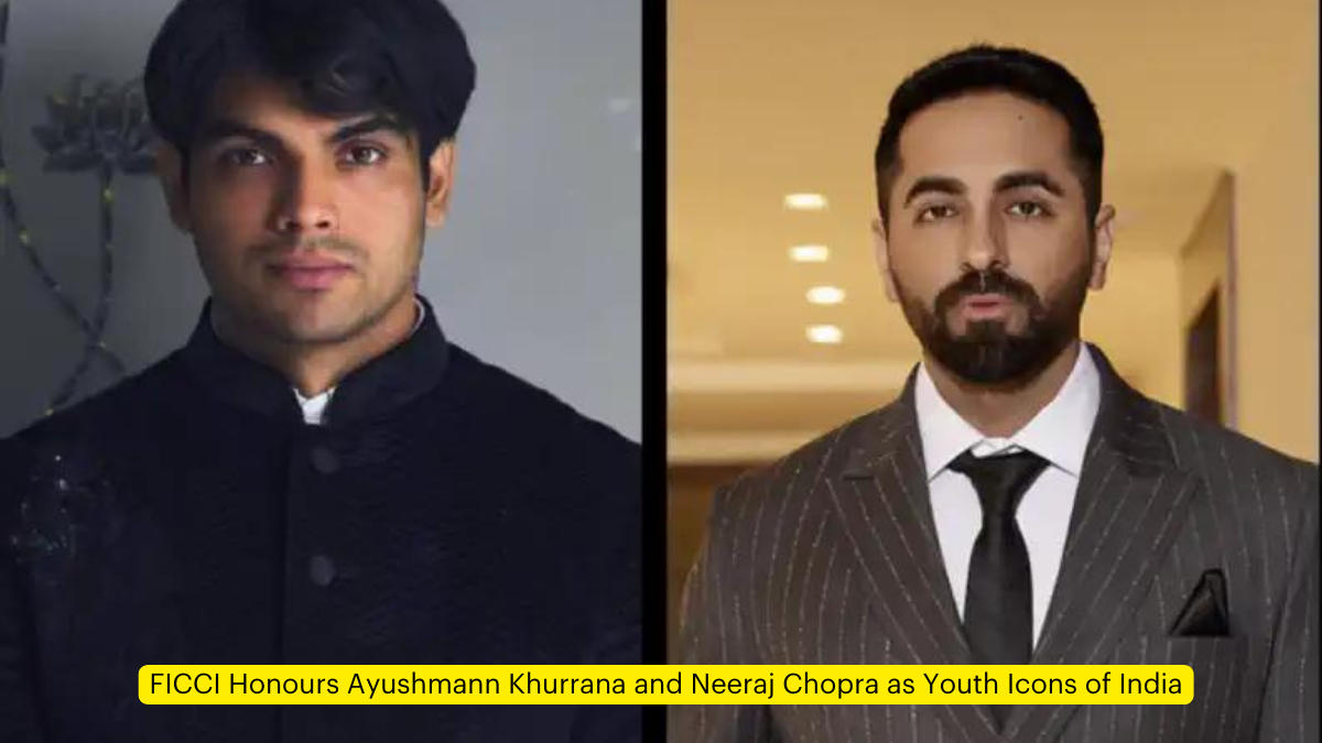 FICCI Honours Ayushmann Khurrana and Neeraj Chopra as Youth Icons of India