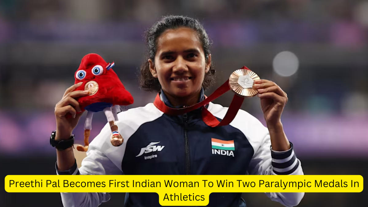 Preethi Pal Becomes First Indian Woman To Win Two Paralympic Medals In Athletics