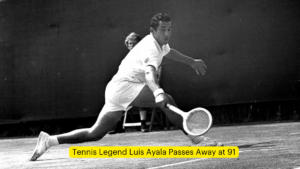 Tennis Legend Luis Ayala Passes Away at 91