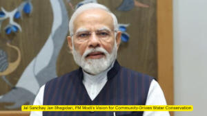 Jal Sanchay Jan Bhagidari, PM Modi's Vision for Community-Driven Water Conservation