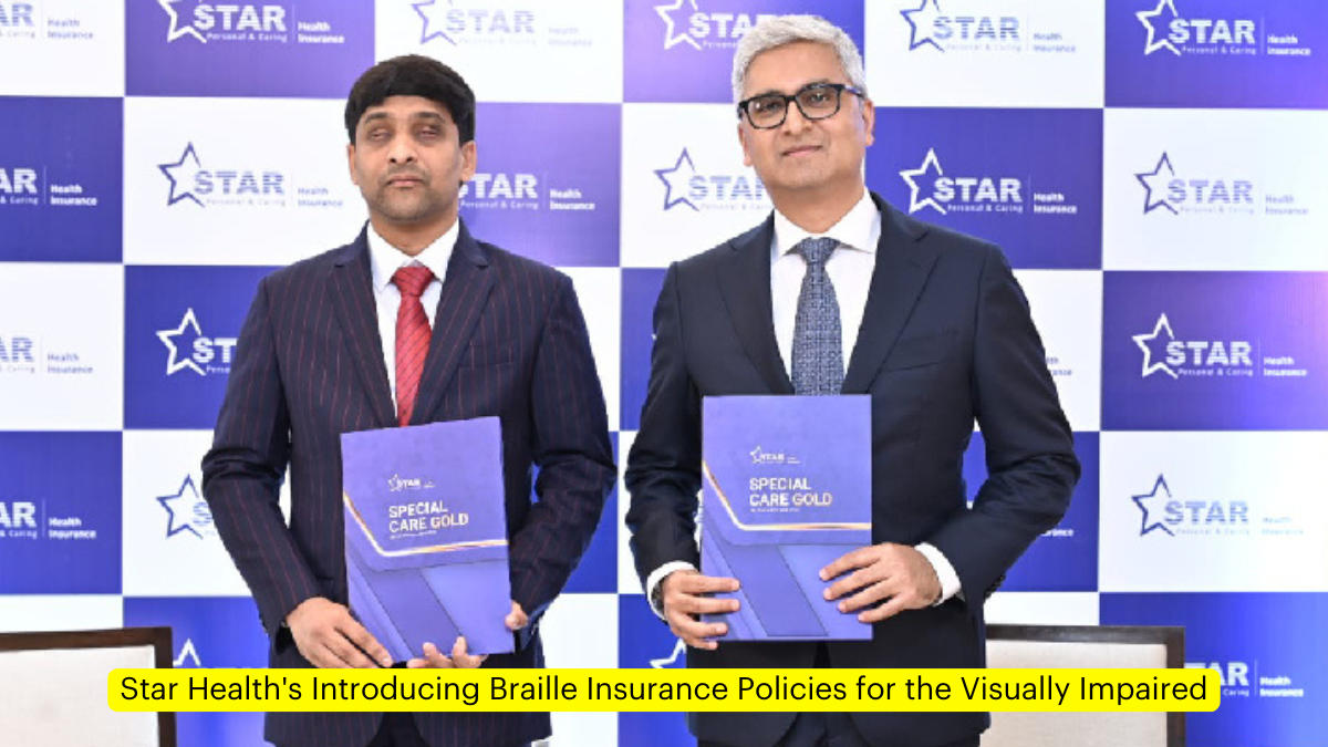 Star Health's Introducing Braille Insurance Policies for the Visually Impaired