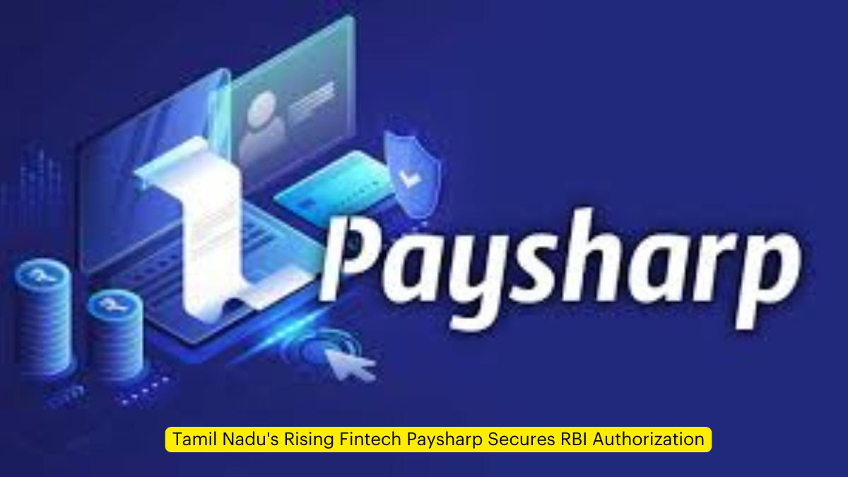 Tamil Nadu's Rising Fintech Paysharp Secures RBI Authorization