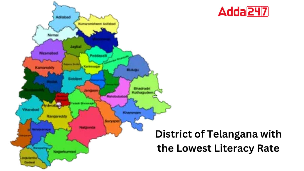 District of Telangana with the Lowest Literacy Rate