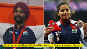 Harvinder Singh and Preeti Pal Named Flag Bearers for Paralympics Closing Ceremony