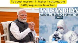 To boost research in higher institutions, the PAIR programme launched