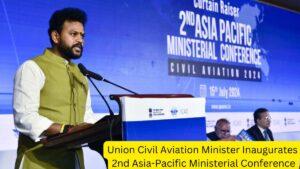 Union Civil Aviation Minister Inaugurates 2nd Asia-Pacific Ministerial Conference