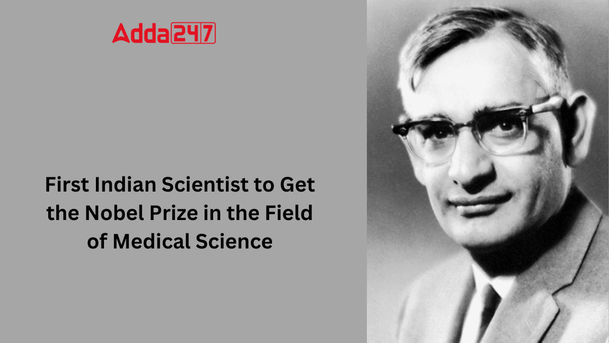 First Indian Scientist to Get the Nobel Prize in the Field of Medical Science