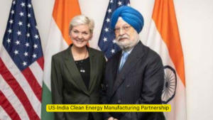 US-India Clean Energy Manufacturing Partnership: A Milestone in Bilateral Cooperation