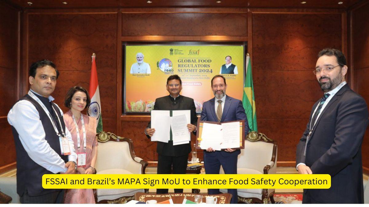 FSSAI and Brazil’s MAPA Sign MoU to Enhance Food Safety Cooperation