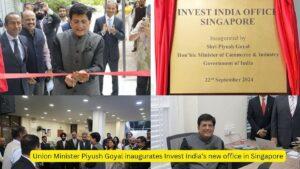 Union Minister Piyush Goyal inaugurates Invest India’s new office in Singapore