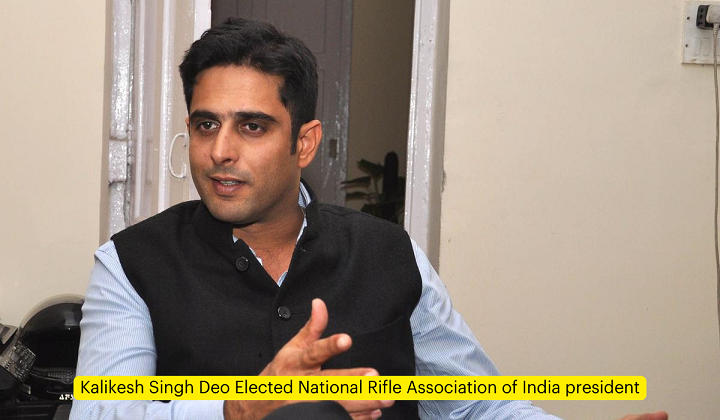 Kalikesh Singh Deo Elected National Rifle Association of India president