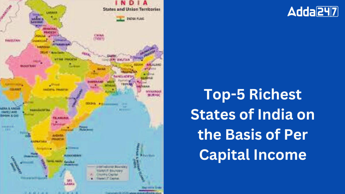 Top-5 Richest States of India on the Basis of Per Capital Income