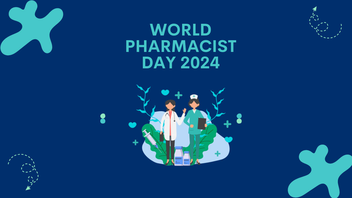 World Pharmacist Day 2024 Celebrating the Guardians of Global Health