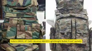 India's DRDO, IIT Delhi develop ABHED LightWeight Bullet Proof Jackets