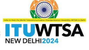 As India gears for hosting World Telecom Standardisation Assembly (WTSA2024), Department of Telecommunications (DoT) has set the ball rolling by launching the WTSA2024 Outreach Sessions, Scheduled in Delhi, Hyderabad, and Bengaluru.