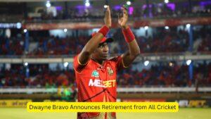 Dwayne Bravo Announces Retirement from All Cricket