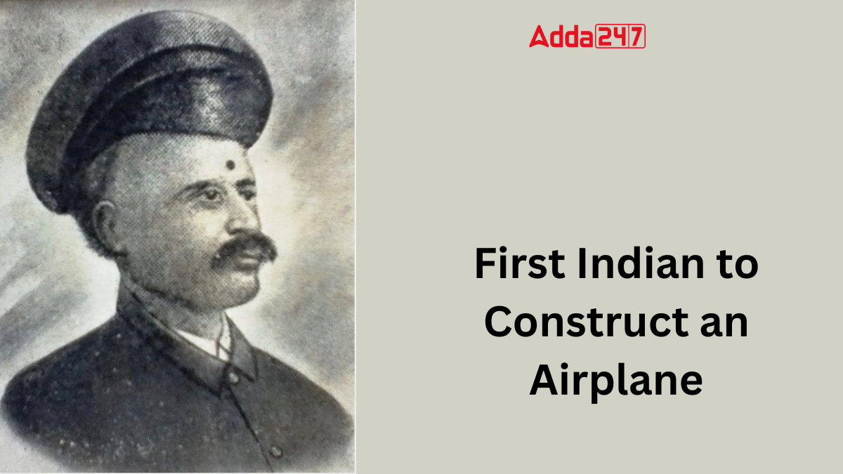 First Indian to Construct an Airplane