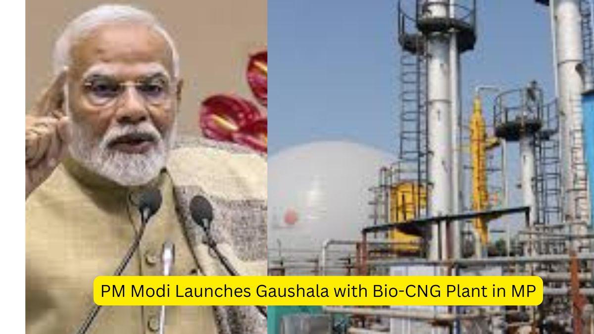 PM Modi Launches Gaushala with Bio-CNG Plant in MP