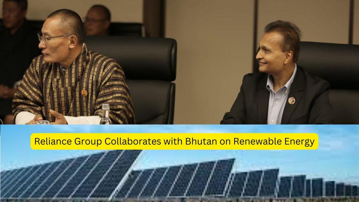 Reliance Group Collaborates with Bhutan on Renewable Energy