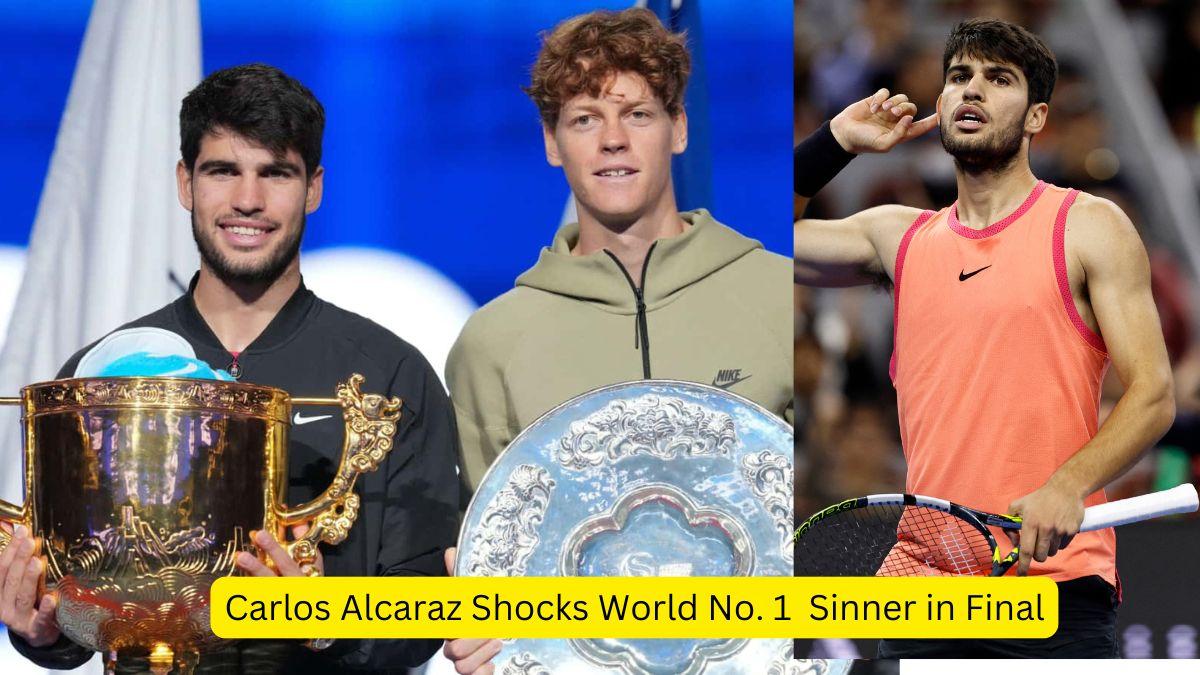 Carlos Alcaraz Shocks World No. 1 Sinner in Final