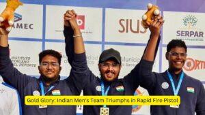 Gold Glory Indian Men's Team Triumphs in Rapid Fire Pistol