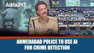 Ahmedabad Police Unveils AI-Enhanced Command and Control Centre