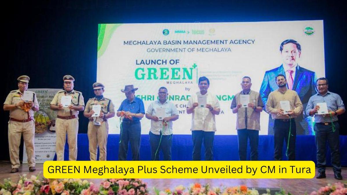 GREEN Meghalaya Plus Scheme Unveiled by CM in Tura