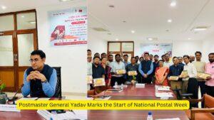 Postmaster General Yadav Marks the Start of National Postal Week