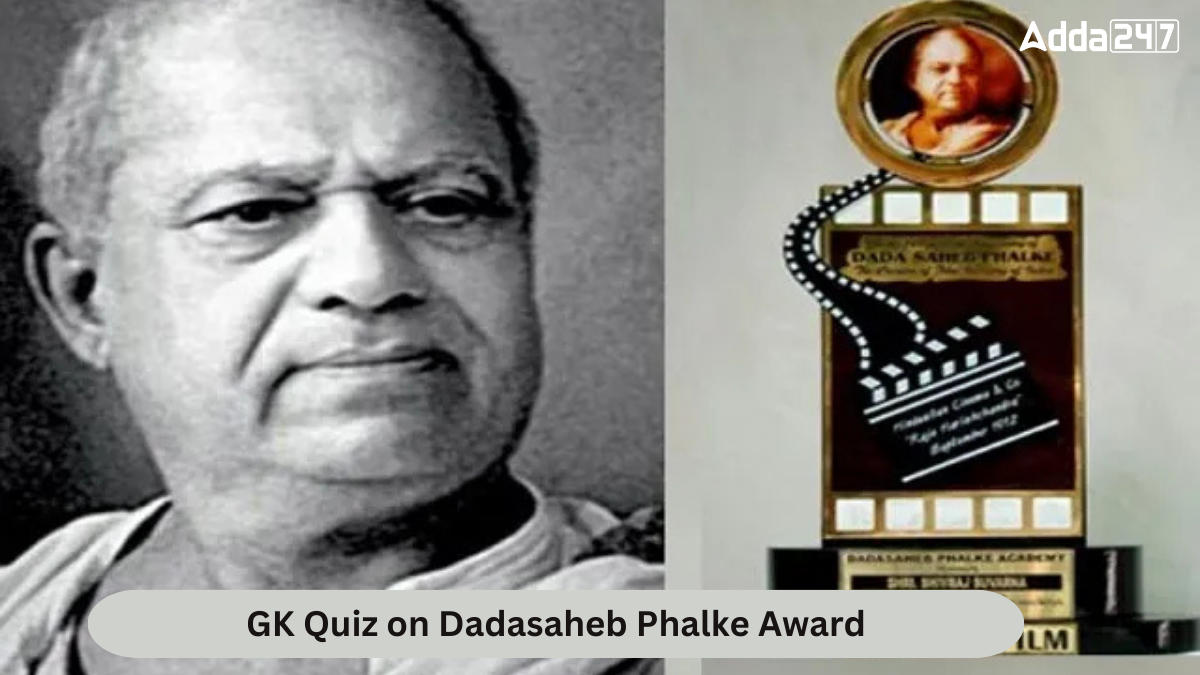 GK Quiz on Dadasaheb Phalke Award