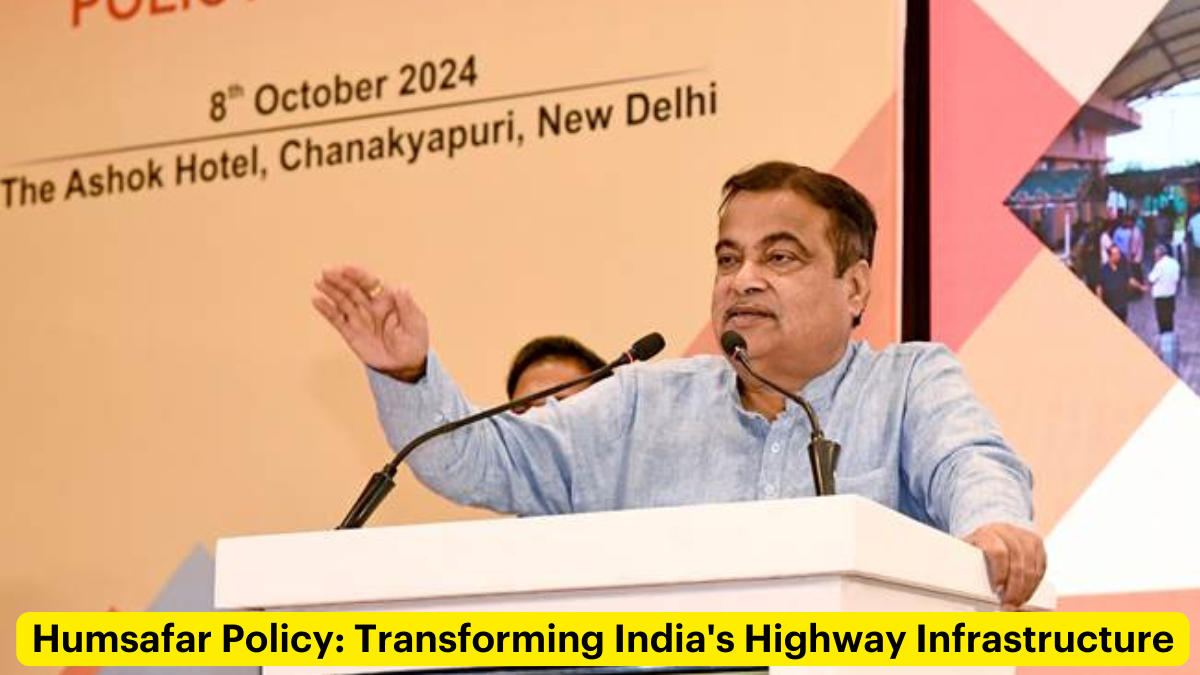 Humsafar Policy: Transforming India's Highway Infrastructure