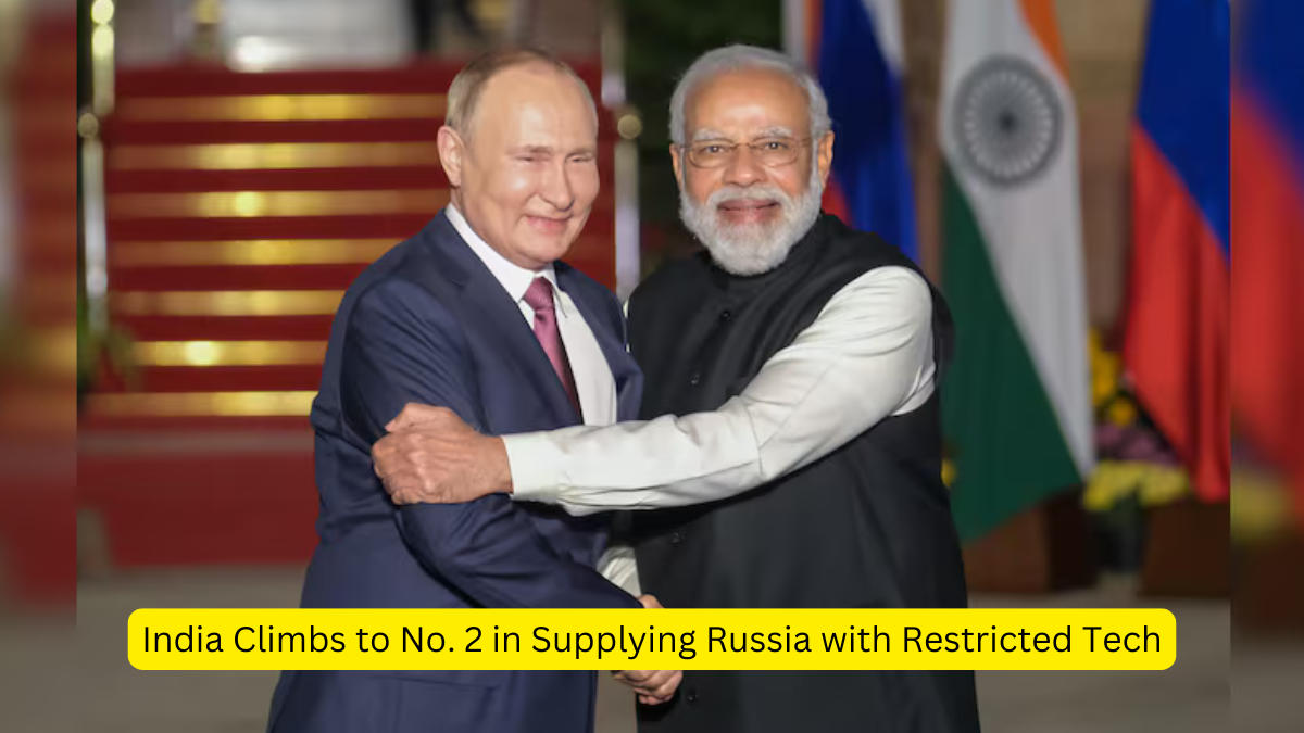 India Climbs to No. 2 in Supplying Russia with Restricted Tech