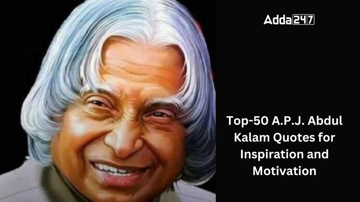 Top-50 A.P.J. Abdul Kalam Quotes for Inspiration and Motivation