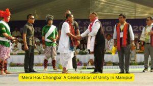 ‘Mera Hou Chongba’ A Celebration of Unity in Manipur