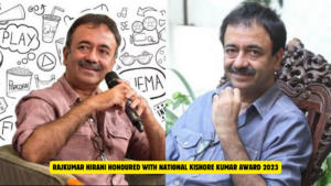 Rajkumar Hirani Honoured with National Kishore Kumar Award 2023