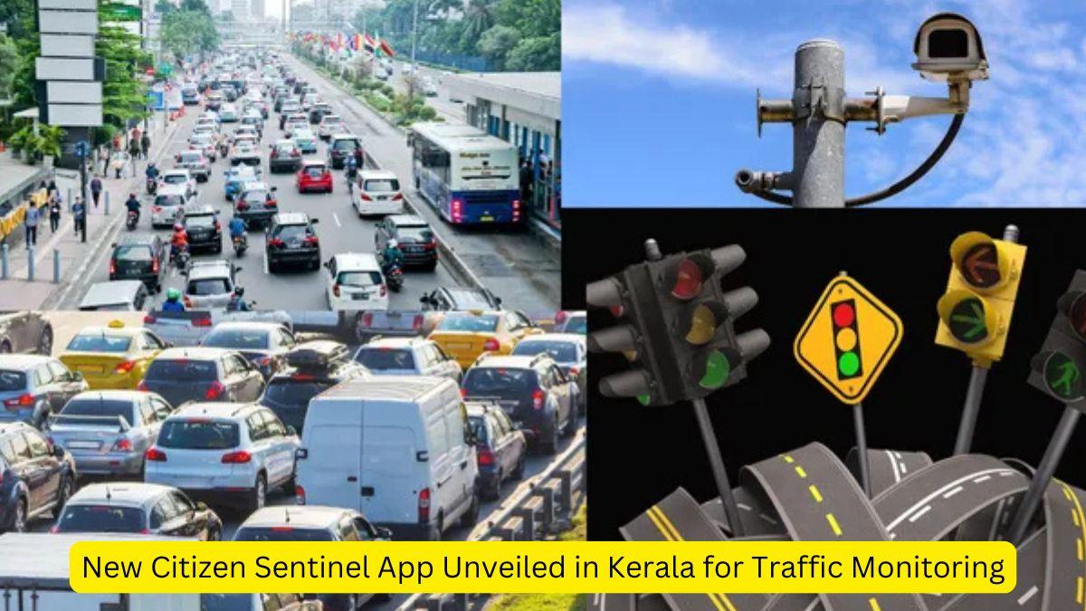 New Citizen Sentinel App Unveiled in Kerala for Traffic Monitoring