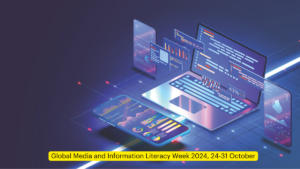 Global Media and Information Literacy Week 2024, 24-31 October