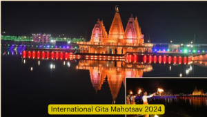 International Gita Mahotsav 2024: A Celebration of Culture, Spirituality, and Global Unity