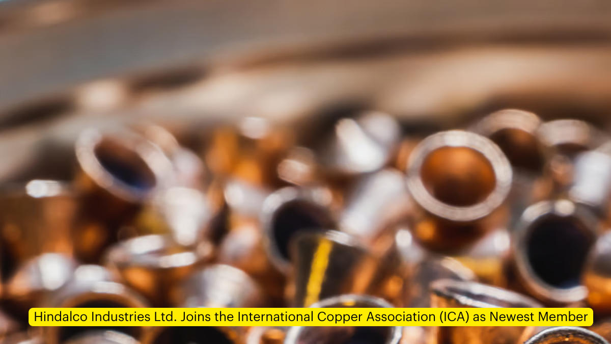 Hindalco Industries Ltd. Joins the International Copper Association (ICA) as Newest Member