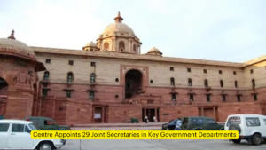 Centre Appoints 29 Joint Secretaries in Key Government Departments